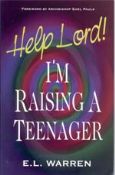 Help Lord! I'm Raising A Teenager