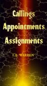 ''Callings, Appointments, Assignments